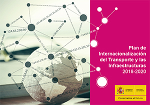 The Spanish Government presents its 2018-2020 Plan for the Internationalisation of Transport and Infrastructure